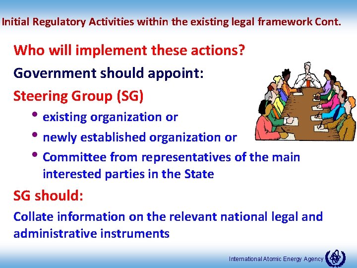 Initial Regulatory Activities within the existing legal framework Cont. Who will implement these actions?