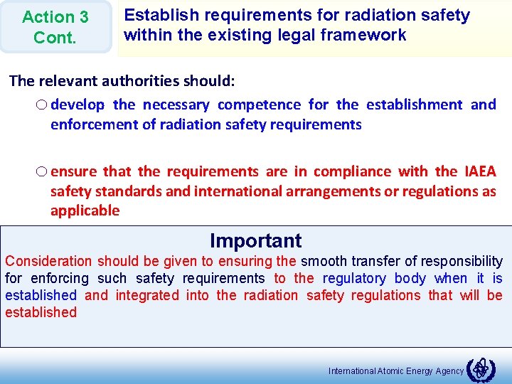 Action 3 Cont. Establish requirements for radiation safety within the existing legal framework The