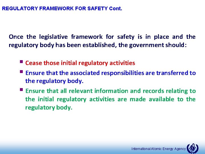 REGULATORY FRAMEWORK FOR SAFETY Cont. Once the legislative framework for safety is in place