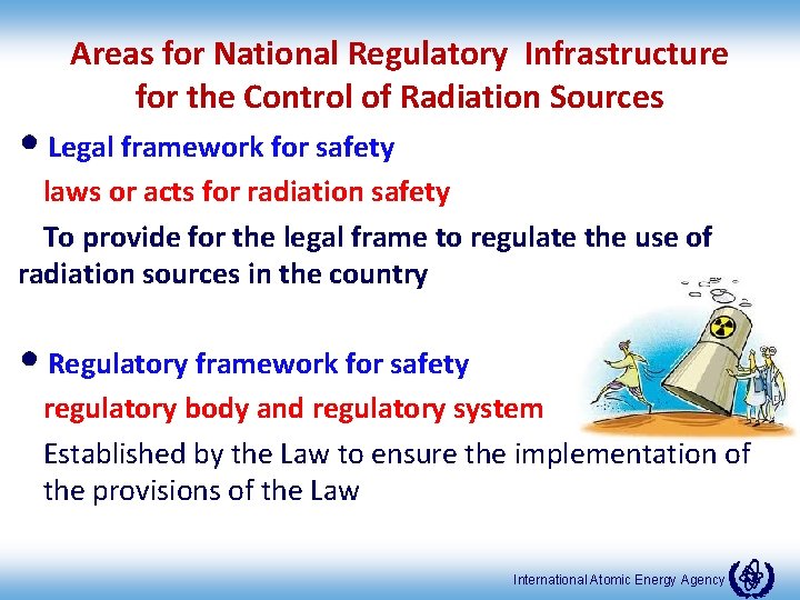 Areas for National Regulatory Infrastructure for the Control of Radiation Sources • Legal framework