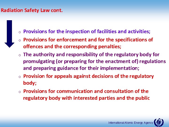 Radiation Safety Law cont. o o o Provisions for the inspection of facilities and