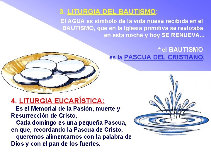 3. LITURGIA DEL BAUTISMO: El AGUA es símbolo de la vida nueva recibida en