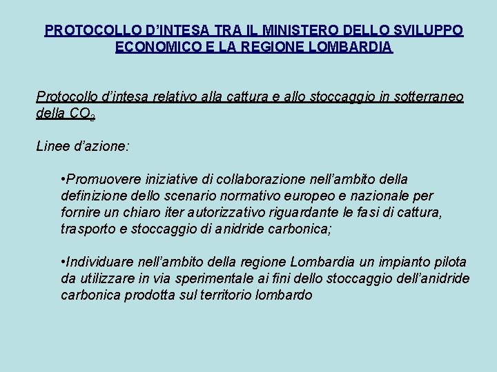 PROTOCOLLO D’INTESA TRA IL MINISTERO DELLO SVILUPPO ECONOMICO E LA REGIONE LOMBARDIA Protocollo d’intesa