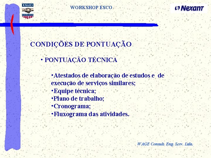 WORKSHOP ESCO CONDIÇÕES DE PONTUAÇÃO • PONTUAÇÃO TÉCNICA • Atestados de elaboração de estudos