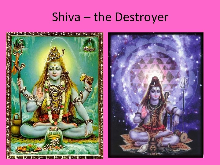 Shiva – the Destroyer 