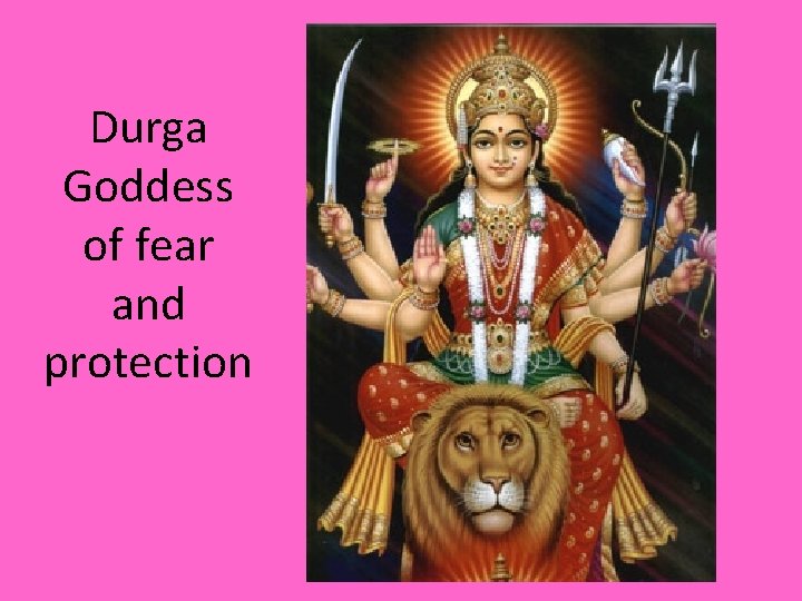 Durga Goddess of fear and protection 