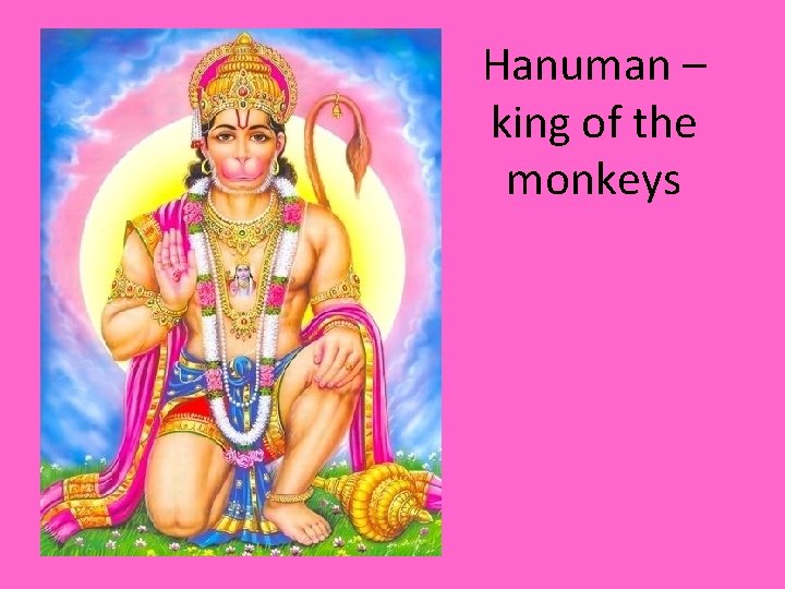 Hanuman – king of the monkeys 