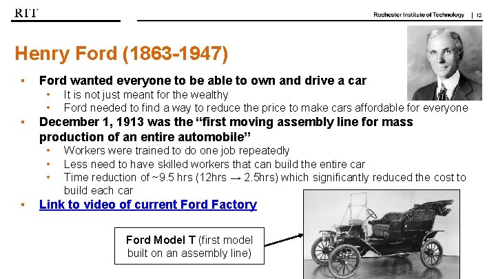 | 12 Henry Ford (1863 -1947) ▪ Ford wanted everyone to be able to