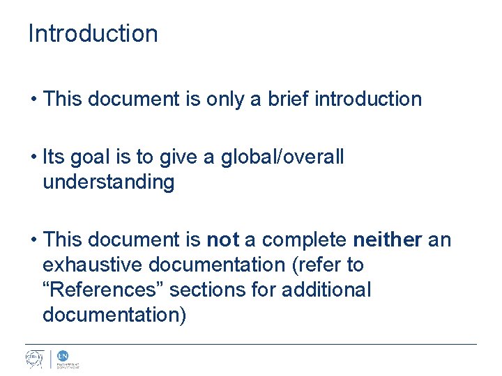 Introduction • This document is only a brief introduction • Its goal is to
