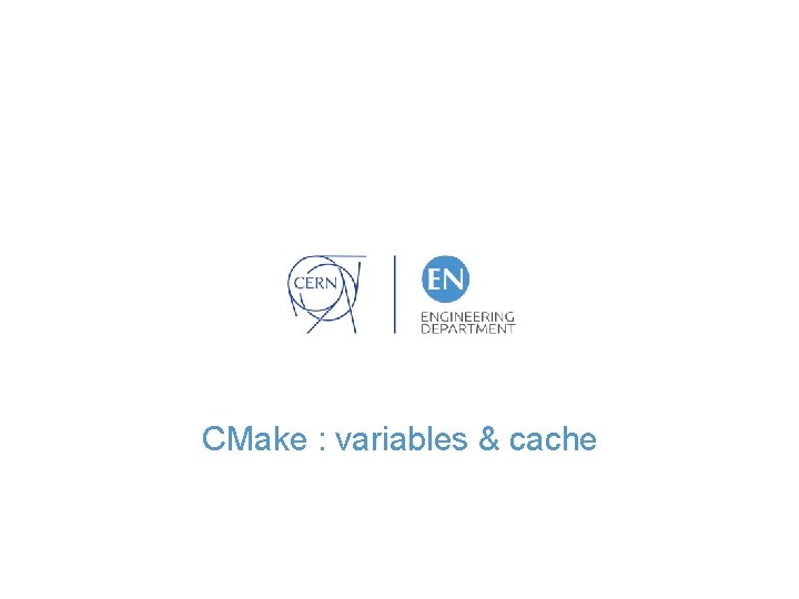 CMake : variables & cache 