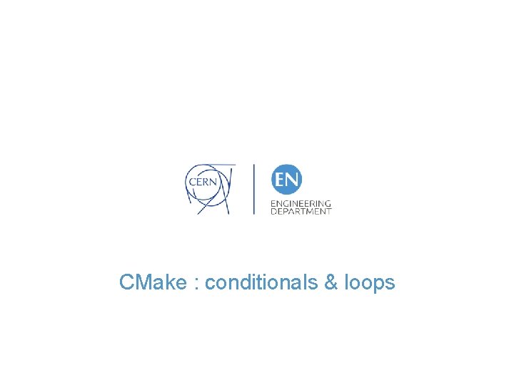 CMake : conditionals & loops 