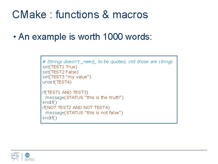 CMake : functions & macros • An example is worth 1000 words: # Strings