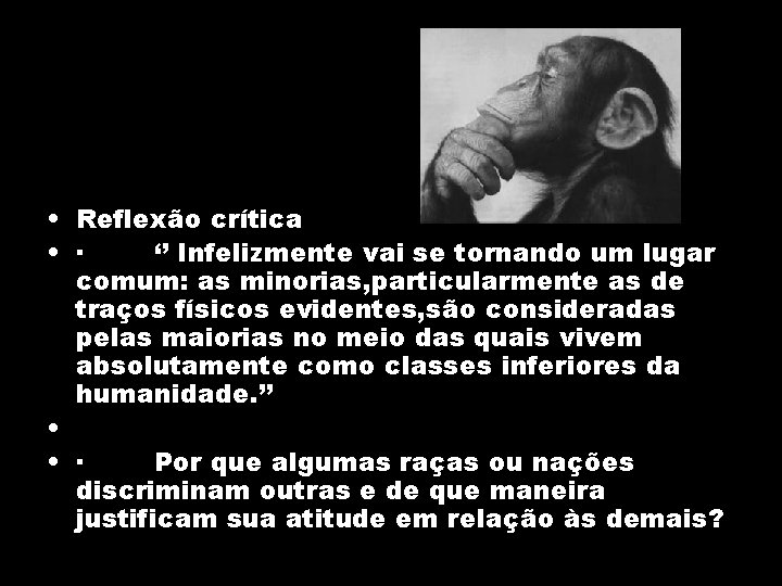  • Reflexão crítica • · ‘’ Infelizmente vai se tornando um lugar comum: