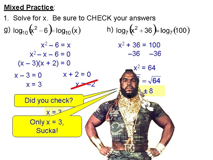 Mixed Practice: 1. Solve for x. Be sure to CHECK your answers g) h)