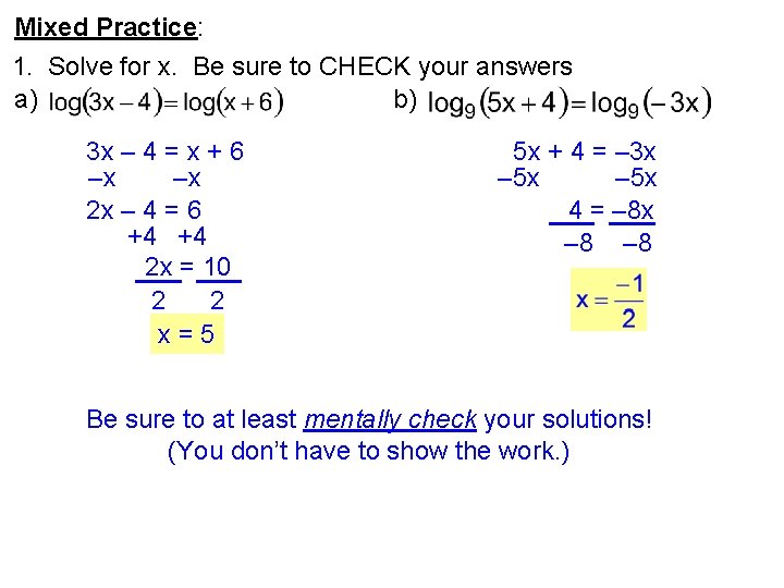 Mixed Practice: 1. Solve for x. Be sure to CHECK your answers a) b)