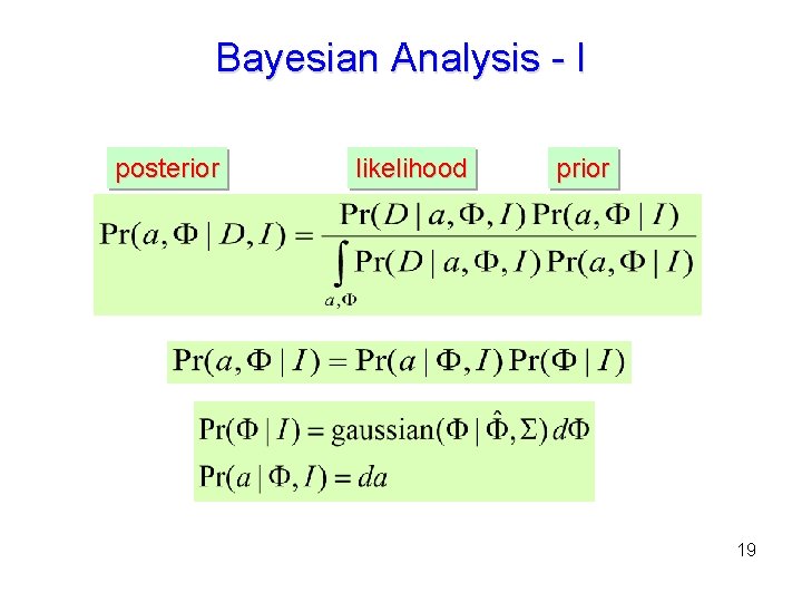 Bayesian Analysis - I posterior likelihood prior 19 