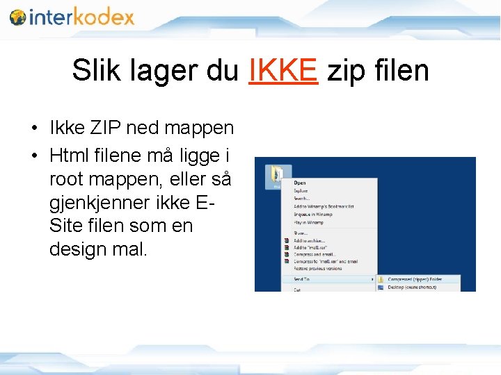 Slik lager du IKKE zip filen • Ikke ZIP ned mappen • Html filene