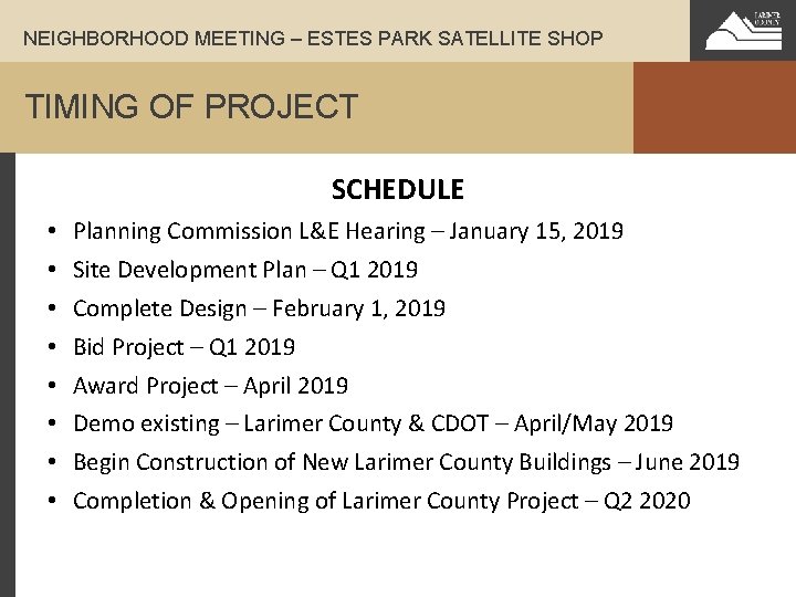 NEIGHBORHOOD MEETING – ESTES PARK SATELLITE SHOP TIMING OF PROJECT SCHEDULE • • Planning