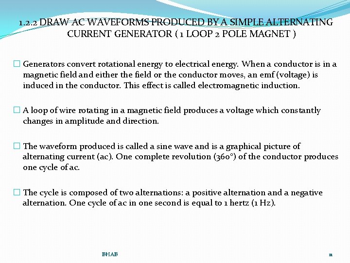 1. 2. 2 DRAW AC WAVEFORMS PRODUCED BY A SIMPLE ALTERNATING CURRENT GENERATOR (