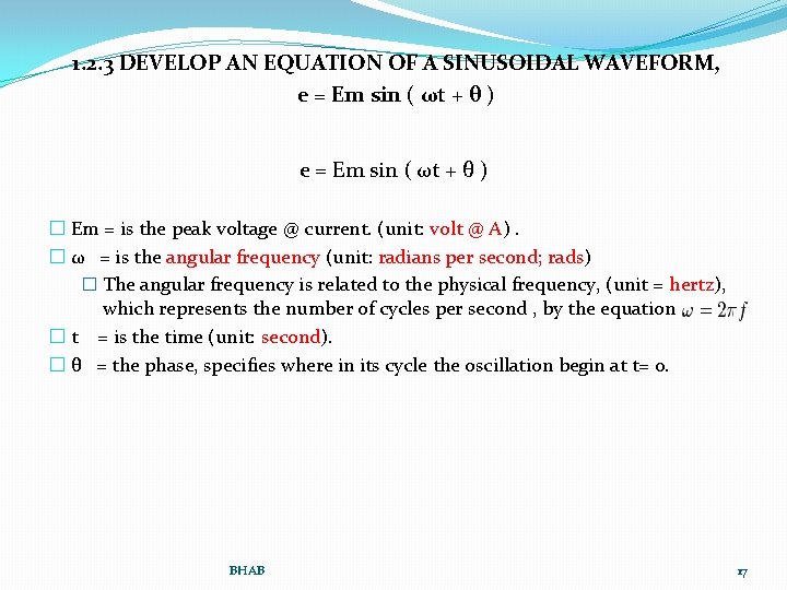 1. 2. 3 DEVELOP AN EQUATION OF A SINUSOIDAL WAVEFORM, e = Em sin