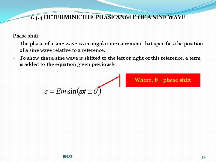 1. 4. 4 DETERMINE THE PHASE ANGLE OF A SINE WAVE Phase shift: -
