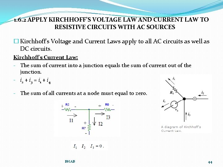 1. 6. 2 APPLY KIRCHHOFF’S VOLTAGE LAW AND CURRENT LAW TO RESISTIVE CIRCUITS WITH