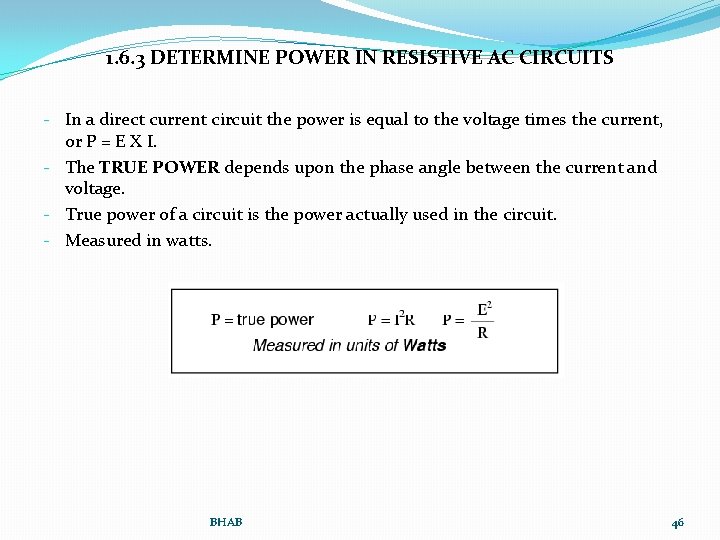 1. 6. 3 DETERMINE POWER IN RESISTIVE AC CIRCUITS - In a direct current