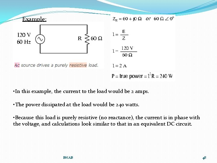 Example: • In this example, the current to the load would be 2 amps.