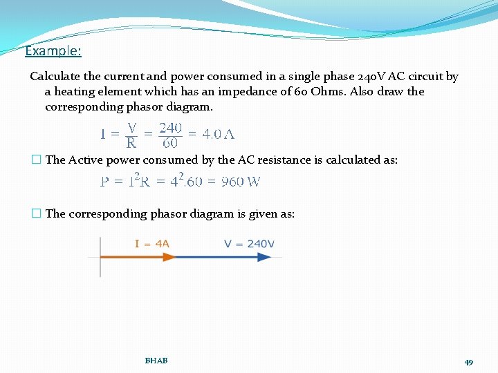 Example: Calculate the current and power consumed in a single phase 240 V AC