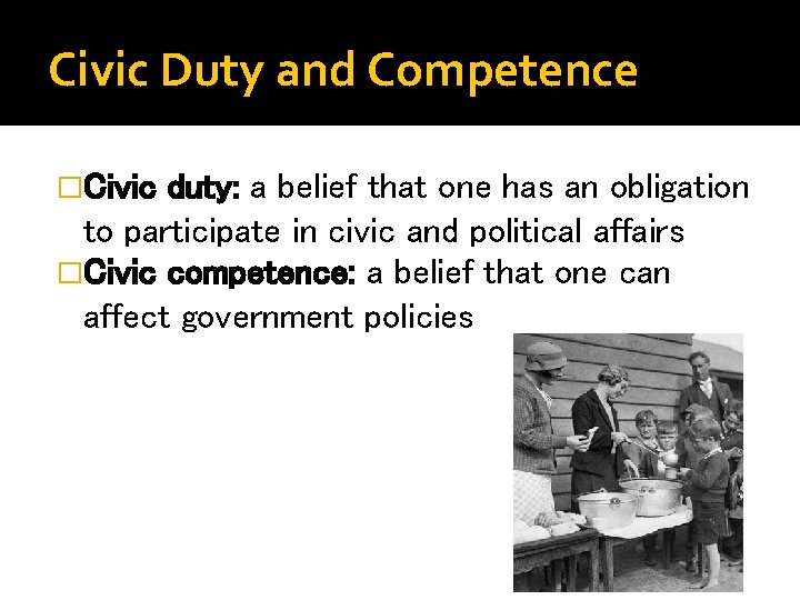 Civic Duty and Competence �Civic duty: a belief that one has an obligation to