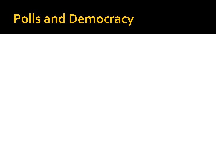 Polls and Democracy 