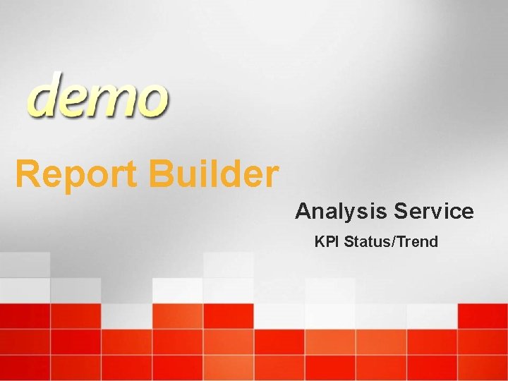 Report Builder Analysis Service KPI Status/Trend 