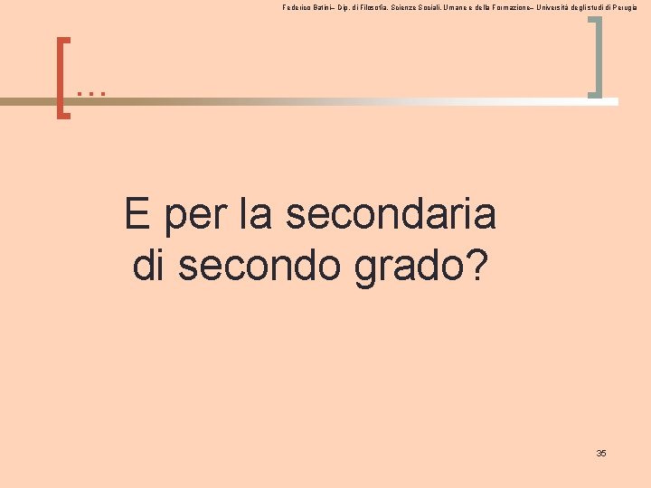 Federico Batini– Dip. di Filosofia, Scienze Sociali, Umane e della Formazione– Università degli studi