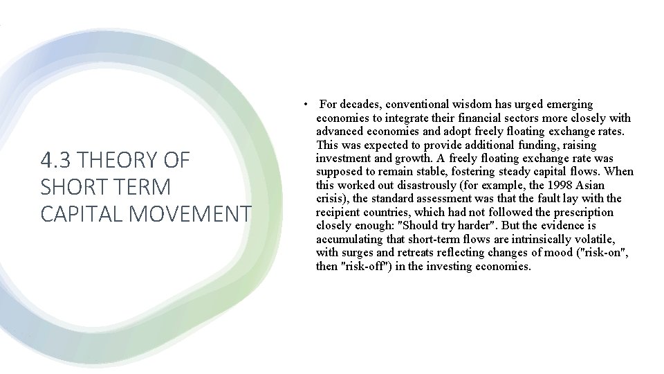 4. 3 THEORY OF SHORT TERM CAPITAL MOVEMENT • For decades, conventional wisdom has