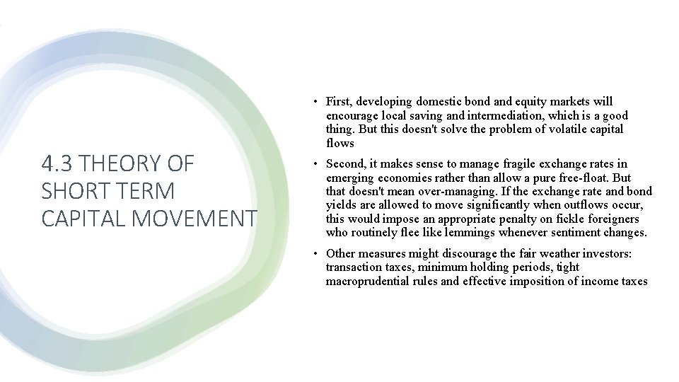 4. 3 THEORY OF SHORT TERM CAPITAL MOVEMENT • First, developing domestic bond and