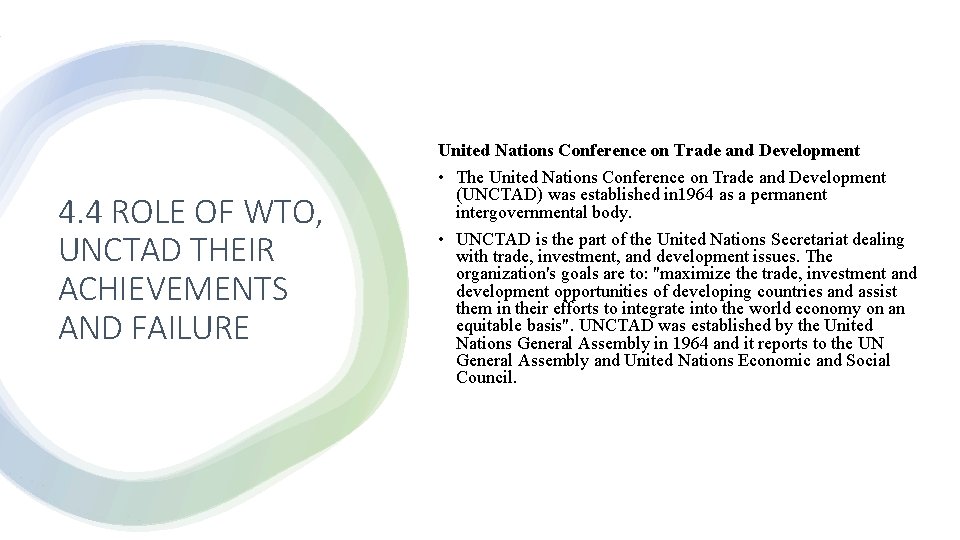 United Nations Conference on Trade and Development 4. 4 ROLE OF WTO, UNCTAD THEIR