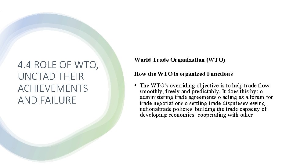 4. 4 ROLE OF WTO, UNCTAD THEIR ACHIEVEMENTS AND FAILURE World Trade Organization (WTO)