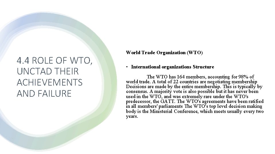 4. 4 ROLE OF WTO, UNCTAD THEIR ACHIEVEMENTS AND FAILURE World Trade Organization (WTO)