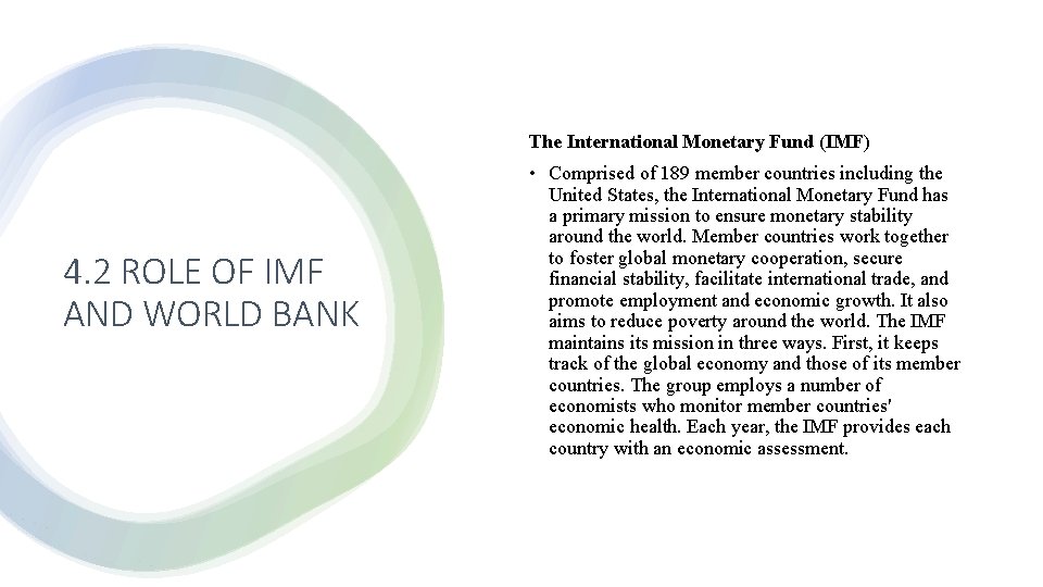 The International Monetary Fund (IMF) 4. 2 ROLE OF IMF AND WORLD BANK •