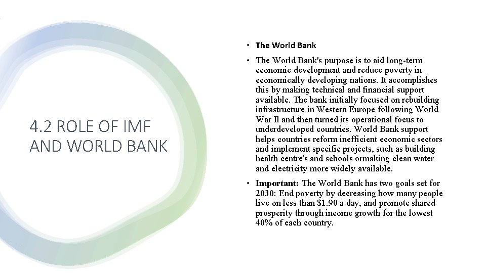  • The World Bank 4. 2 ROLE OF IMF AND WORLD BANK •