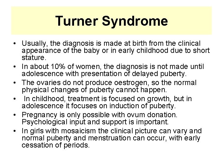 Turner Syndrome • Usually, the diagnosis is made at birth from the clinical appearance