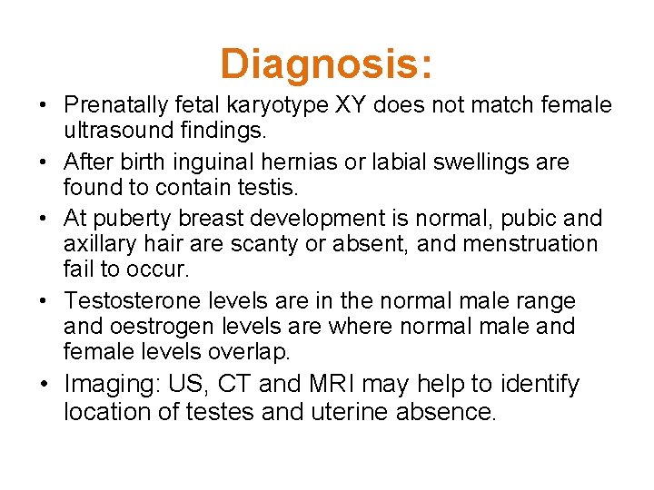 Diagnosis: • Prenatally fetal karyotype XY does not match female ultrasound findings. • After