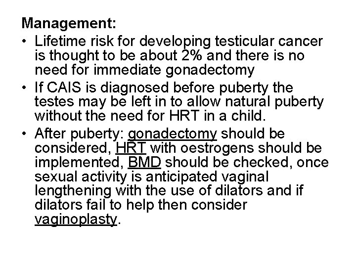Management: • Lifetime risk for developing testicular cancer is thought to be about 2%