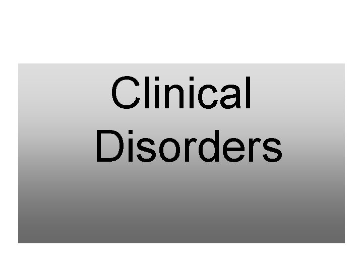 Clinical Disorders 