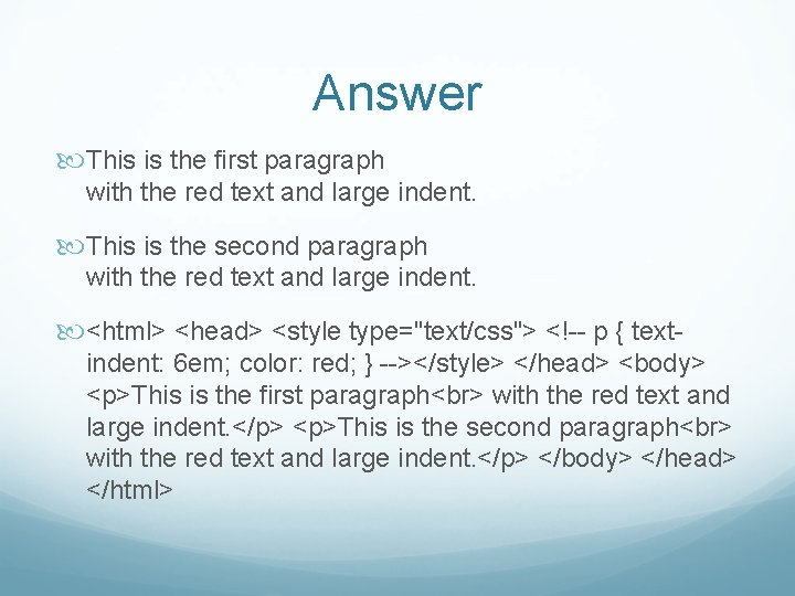 Answer This is the first paragraph with the red text and large indent. This