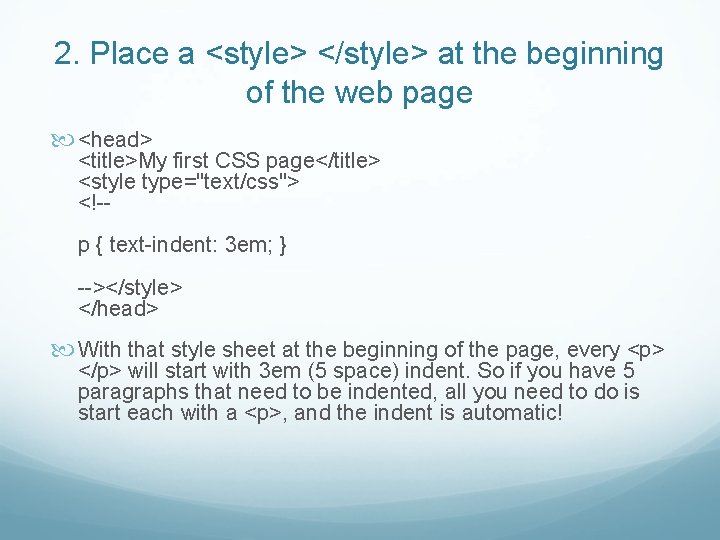 2. Place a <style> </style> at the beginning of the web page <head> <title>My