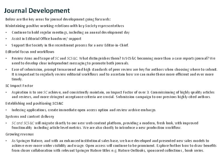 Journal Development Below are the key areas for journal development going forwards: Maintaining positive