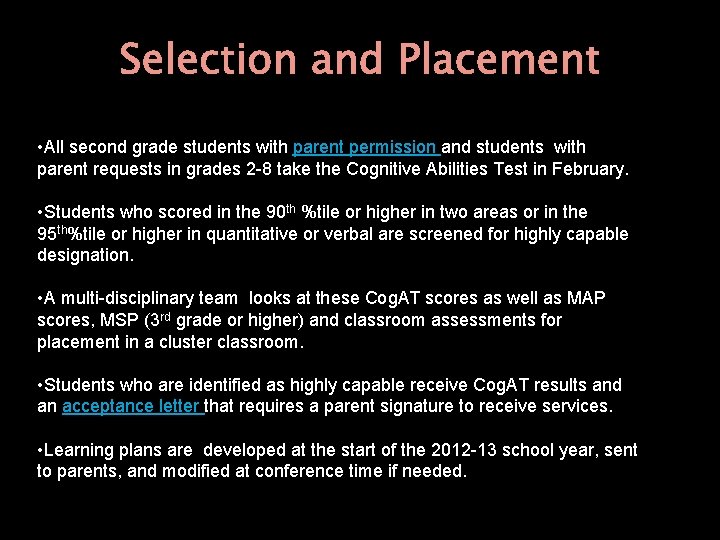 Selection and Placement • All second grade students with parent permission and students with