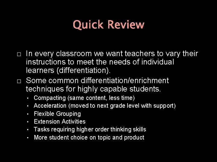 Quick Review � � In every classroom we want teachers to vary their instructions