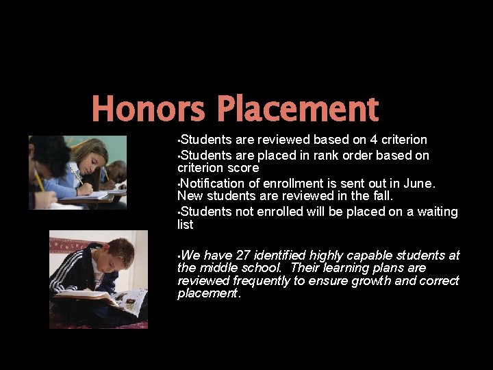 Honors Placement • Students are reviewed based on 4 criterion • Students are placed